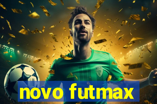 novo futmax